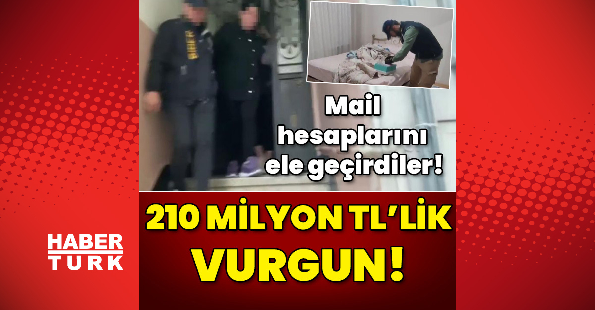 Yabancı şirketlerin mail hesaplarını ele geçirdiler İstanbul039da 210 milyon TL039lik vurgun - Haberler - Gündem - dolandırıcılık - Dudullu Haber