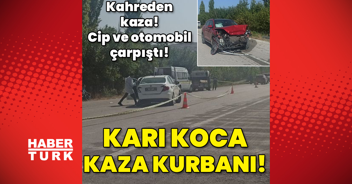 Çorum039da kahreden kaza Cip ile otomobil çarpıştı karı koca kurtarılamadı - Gündem - çorum - Dudullu Haber