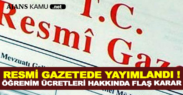 Resmi Gazetede Yayımlandı  Öğrenim Ücretleri Hakkında Flaş Karar - Gündem - Dudullu Haber