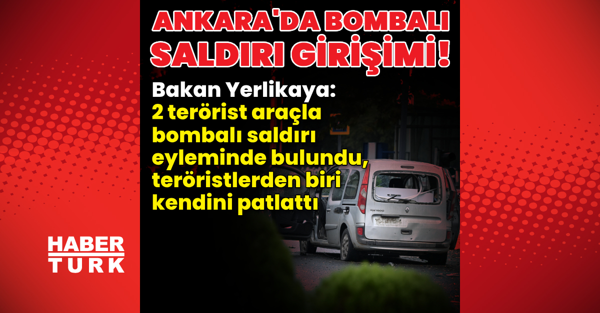 son dakika haberi ankara039da bombali saldiri girisimi