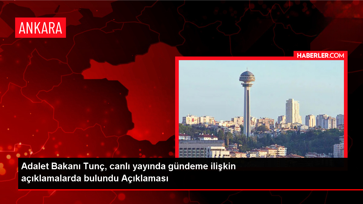 Adalet-Bakani-Tunc-canli-yayinda-gundeme-iliskin-aciklamalarda-bulundu-Aciklamasijpg - Dudullu Haber