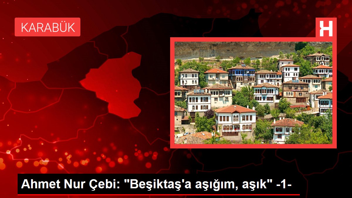 Ahmet-Nur-Cebi-Besiktasa-asigim-asik-1jpg - Dudullu Haber