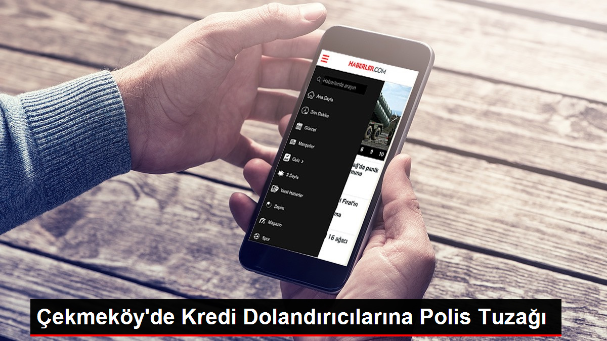 Çekmeköyde Kredi Dolandırıcılarına Polis Tuzağı - Ümraniye Haberleri - Dudullu Haber