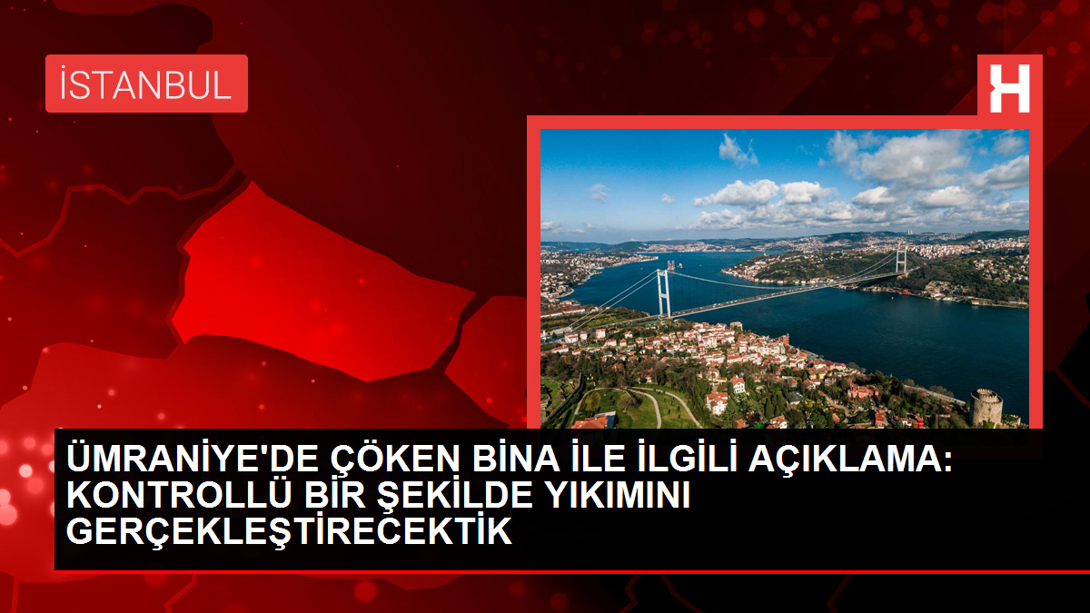 1705579686793Umraniyede-coken-binada-vatandaslar-magdur-edilmeyecekjpg - Dudullu Haber