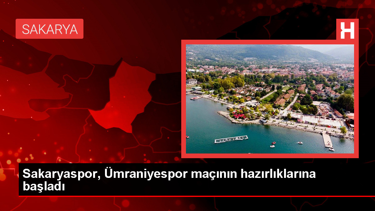 Sakaryaspor-Umraniyespor-macinin-hazirliklarina-basladijpg - Dudullu Haber