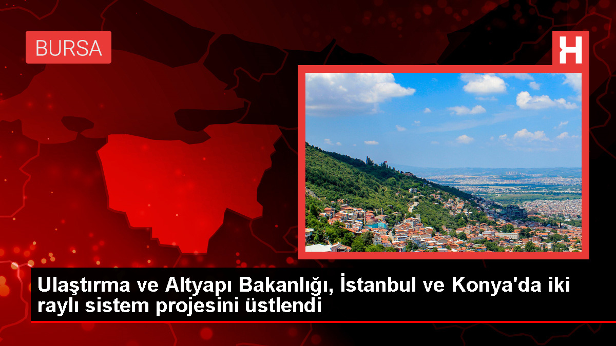 Ulastirma-ve-Altyapi-Bakanligi-Istanbul-ve-Konyadaki-Rayli-Sistem-Projelerinijpg - Dudullu Haber