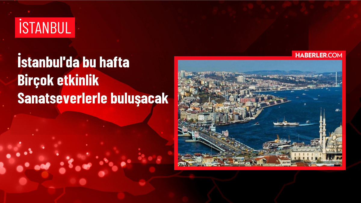 İstanbul’da Bu Hafta Sanat Dolu Etkinlikler