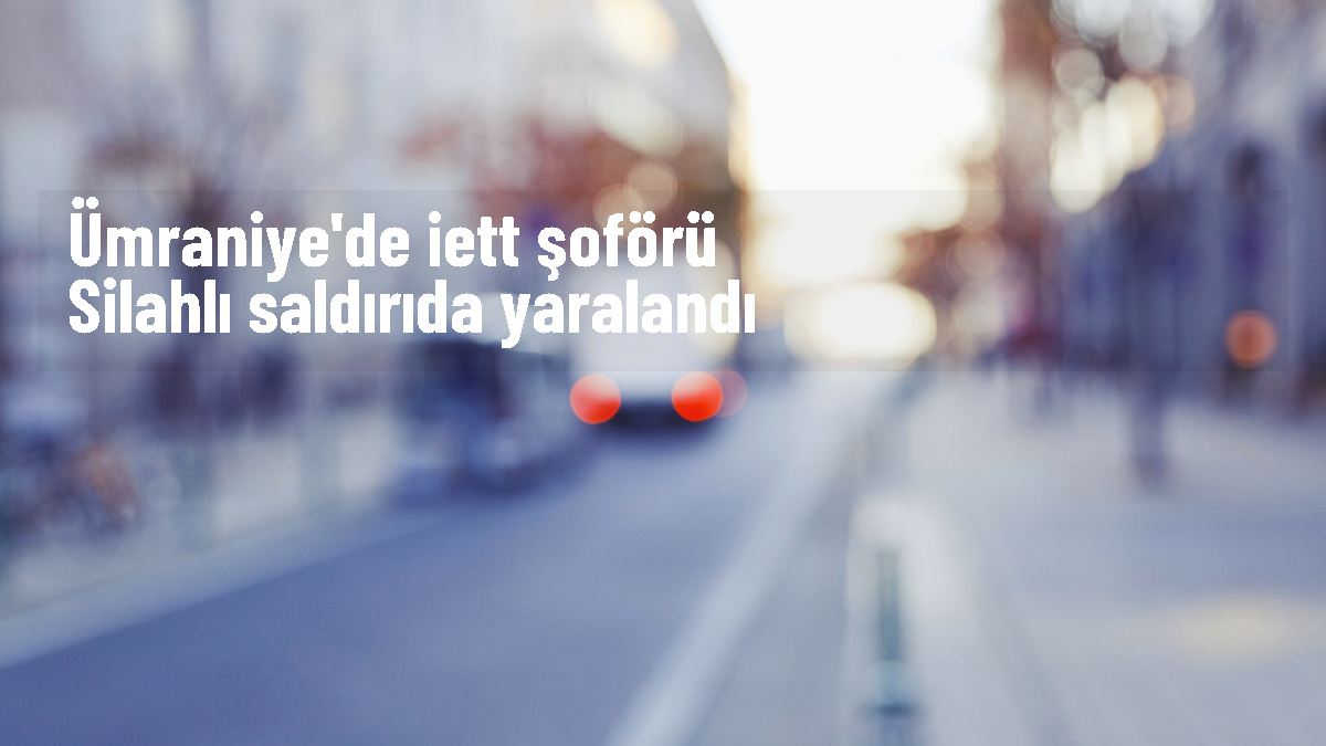 Umraniyede-IETT-soforu-silahli-saldirida-yaralandijpg - Dudullu Haber