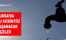 BUSKİ Bursa su kesintisi! 5-6 Ekim Osmangazi, Nilüfer, Yıldırım su kesintisi listesi! Sular ne zaman gelecek?