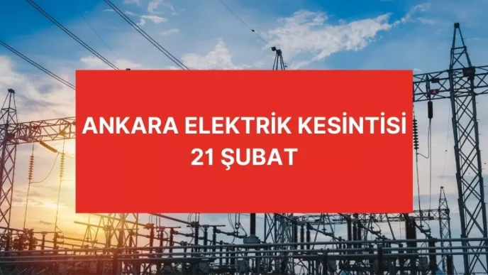 ankara elektrik kesintisi 21 subat ankara da 18399053 1101 amp