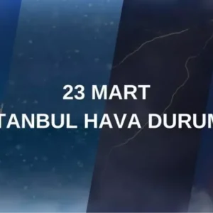 23 mart hava durumu istanbul 23 mart 2025 pazar 18467548 6911 amp