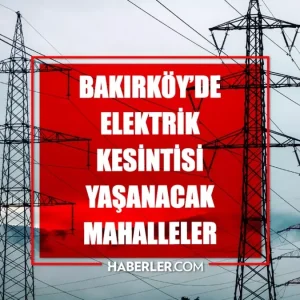 Istanbul BAKIRKOY elektrik kesintisi 11 Mart Bakirkoy elektrik kesintisi ne