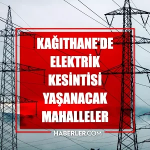 Istanbul KAGITHANE elektrik kesintisi 7 Mart Kagithane elektrik kesintisi ne