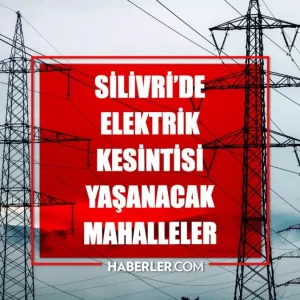 Istanbul SILIVRI elektrik kesintisi 11 Mart Silivri elektrik kesintisi ne