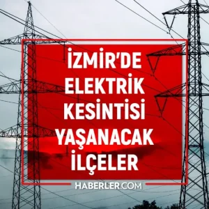 Izmir GEDIZ elektrik kesintisi 7 Mart Izmirde elektrik kesintisi ne