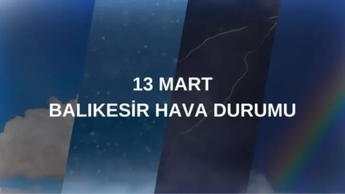 balikesir hava durumu 13 mart balikesir hava 18444292 9474 amp