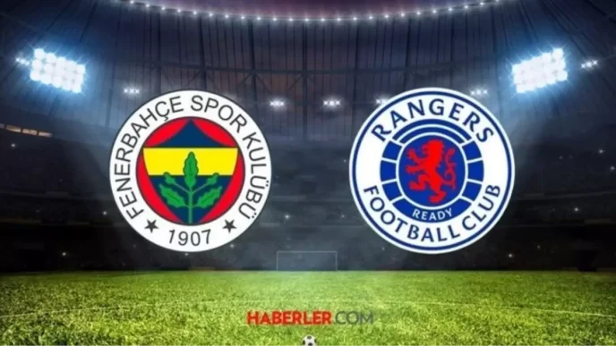 fenerbahce rangers maci ne zaman saat kacta 18429237 3719 amp