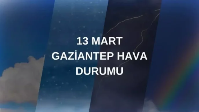 gaziantep hava durumu 13 mart persembe gaziantep 18444273 529 amp