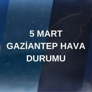 gaziantep hava durumu 5 mart carsamba gaziantep 18425108 2300 amp