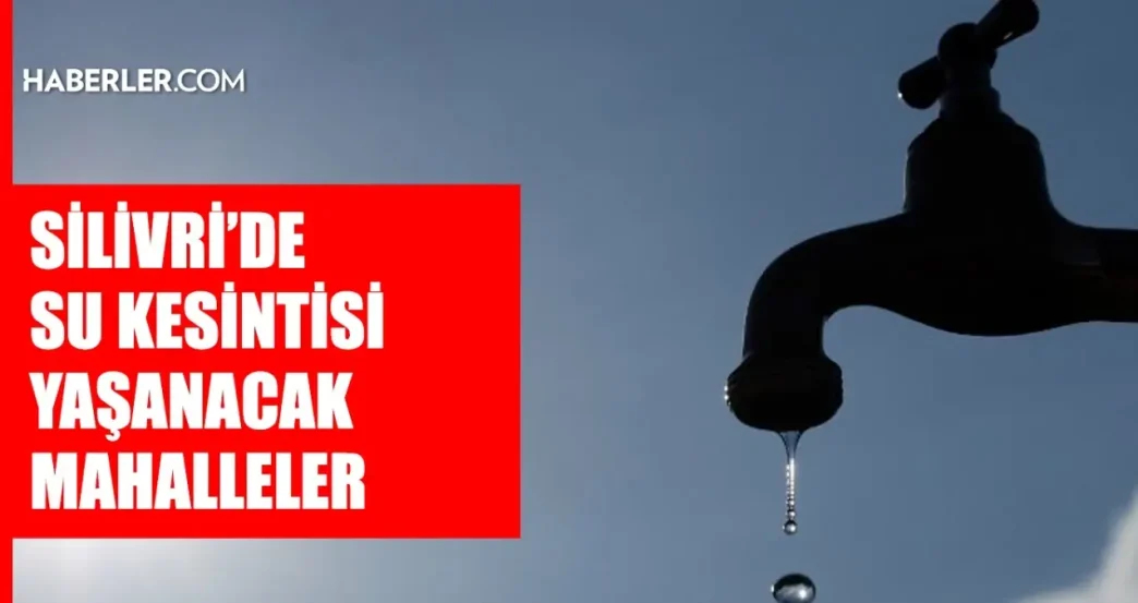 istanbul silivri su kesintisi 7 8 mart iski 18433716 9159 amp