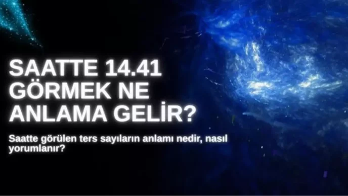14 41 saat anlami 2025 ters saat 14 41 ne anlama 18633108 6255 amp