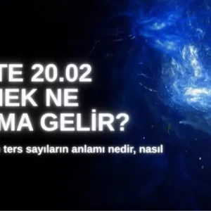 20 02 saat anlami 2025 ters saat 20 02 ne anlama 18631577 9584 amp