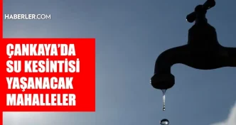 ankara cankaya su kesintisi 17 18 mayis aski 18642620 1510 amp