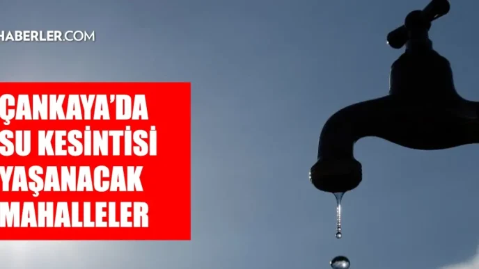ankara cankaya su kesintisi 17 18 mayis aski 18642620 1510 amp