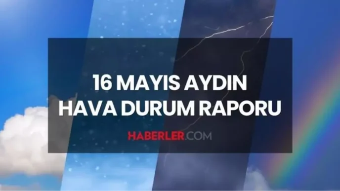 aydin hava durumu 16 mayis 2025 bugun aydin da 18635957 3553 amp