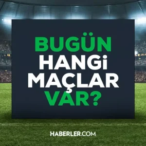 bugun hangi maclar var kimin maci var hangi 18611659 9098 amp