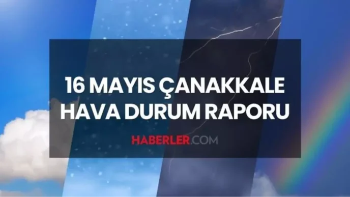 canakkale hava durumu 16 mayis 2025 bugun 18635939 1350 amp