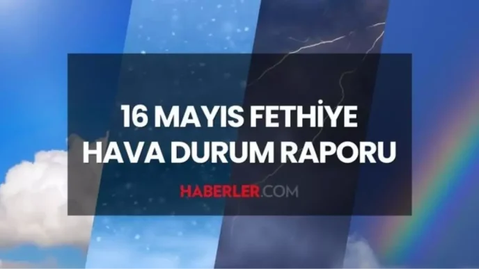 fethiye hava durumu 16 mayis 2025 fethiye de 18636251 5300 amp