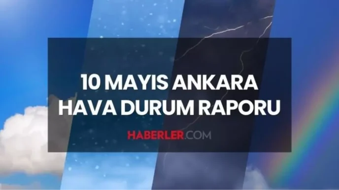 hava durumu ankara 10 mayis 2025 cumartesi gunu 18607537 2929 amp