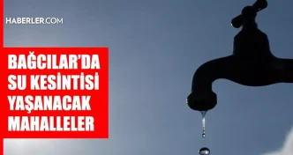 istanbul bagcilar su kesintisi 9 10 mayis iski 18607565 9023 amp