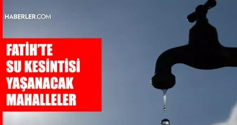 istanbul fatih su kesintisi 16 17 mayis iski 18638824 5007 amp