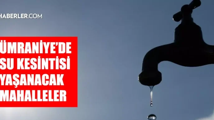 istanbul umraniye su kesintisi 14 15 mayis iski 18629418 8599 amp