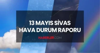 sivas hava durumu 13 mayis sali gunu sivas ta 18620890 7928 amp
