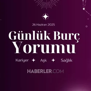 GUNLUK BURC YORUMU Gunluk burc yorumuna gore 26 Haziran