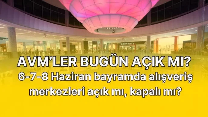 bugun avm ler acik mi 6 7 8 haziran bayramda 18714833 5333 amp