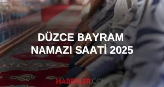 duzce bayram namazi saati 2025 duzce de kurban 18715492 5847 amp