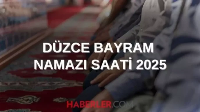 duzce bayram namazi saati 2025 duzce de kurban 18715492 5847 amp