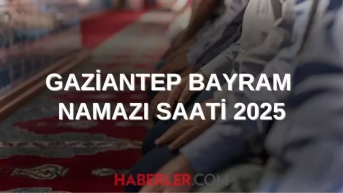 gaziantep bayram namazi saati 2025 gaziantep te 18715436 2194 amp