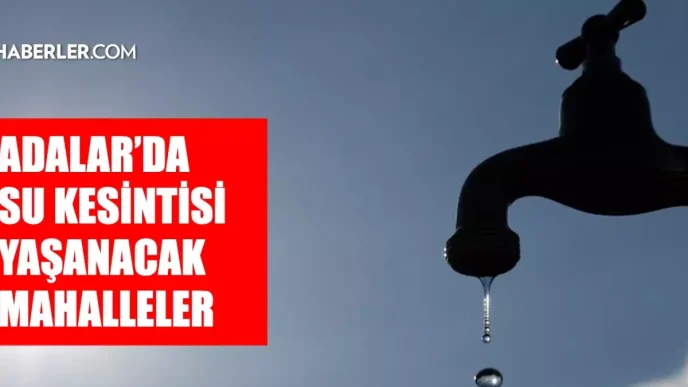 istanbul adalar su kesintisi 27 28 haziran iski 18794991 2552 amp
