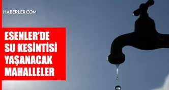 istanbul esenler su kesintisi 21 22 haziran iski 18773519 2327 amp