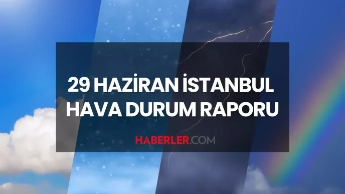 istanbul hava durumu 29 haziran 2025 pazar gunu 18798464 895 amp