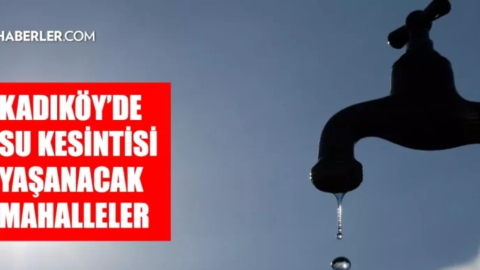 istanbul kadikoy su kesintisi 18 19 haziran mart 18762025 4052 amp
