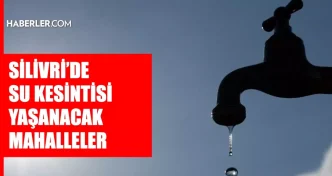 istanbul silivri su kesintisi 17 18 haziran iski 18757628 5987 amp