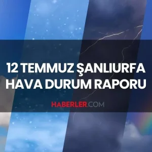 URFA HAVA DURUMU 12 Temmuz 2025 Cumartesi gunu Sanliurfada hava