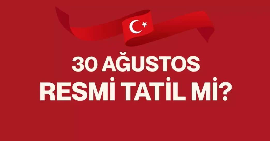 30 agustos resmi tatil mi 30 agustos zafer 18935979 8039 amp