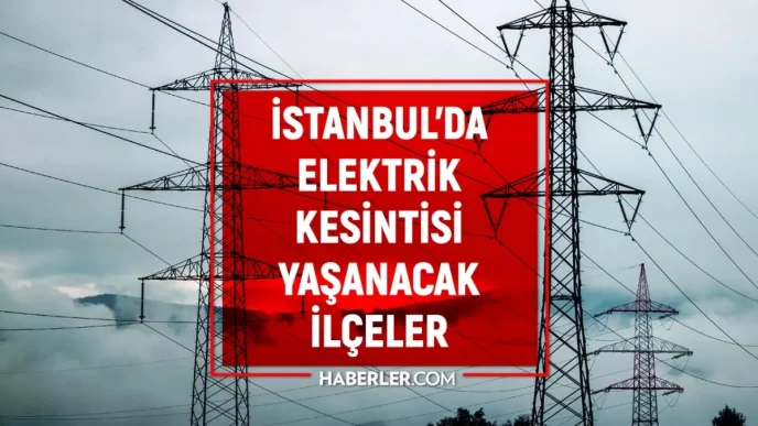 Istanbul elektrik kesintisi 7 Agustos Istanbulda elektrik kesintisi ne zaman